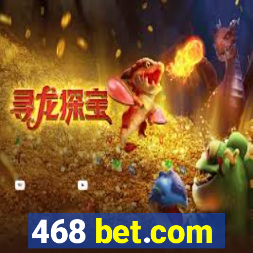 468 bet.com